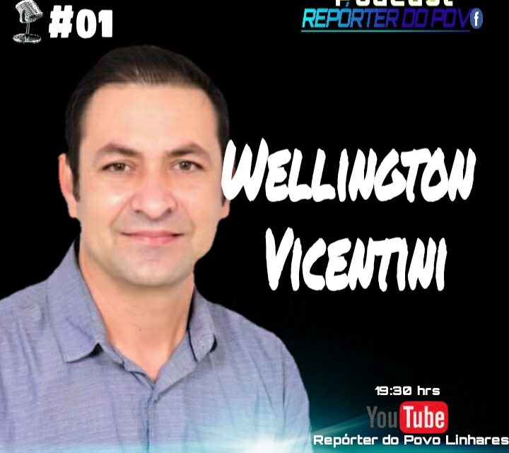 #01- PODCAST /  WELLINGTON VICENTINE