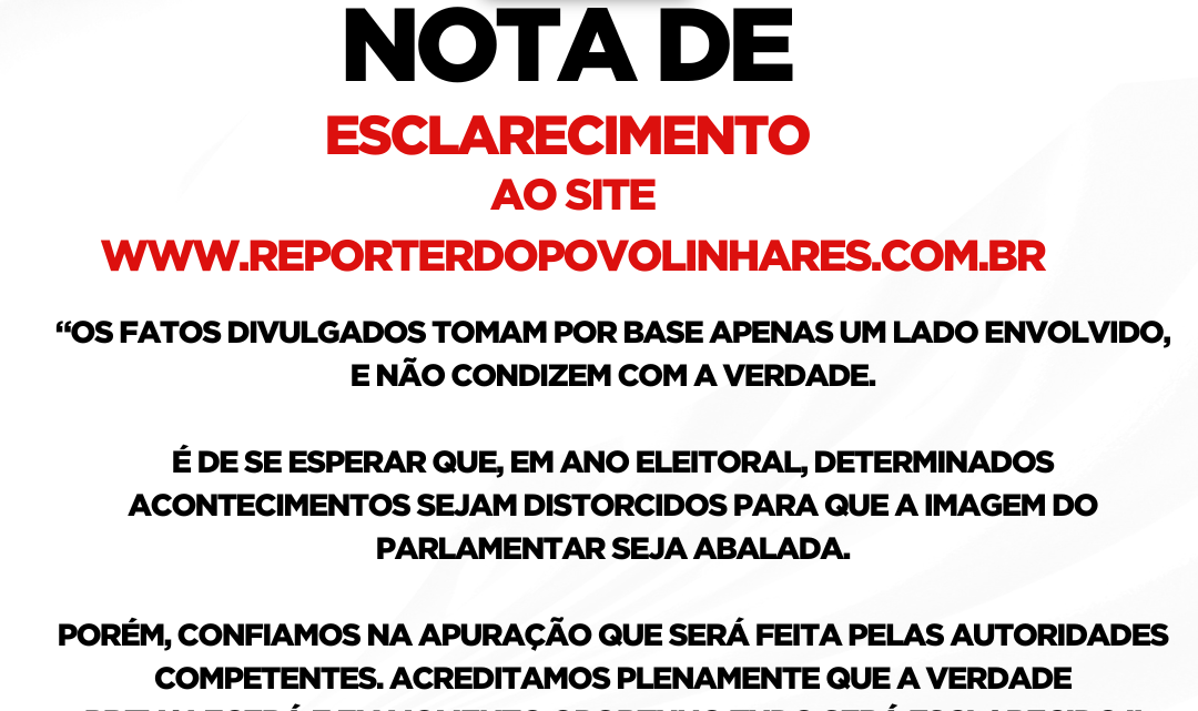 EM PRIMEIRA MÃO O PRESIDENTE DA CÂMARA MUNICIPAL DE LINHARES EMITE UMA NOTA DE ESCLARECIMENTO AO SITE DO REPÓRTER DO POVO LINHARES.