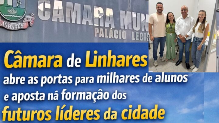 Projeto “Escolas na Câmara” será ampliado e deve atender cerca de 1.200 estudantes em Linhares