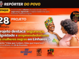 Projeto destaca segurança, dignidade e empreendedorismo de mulheres negras em Linhares