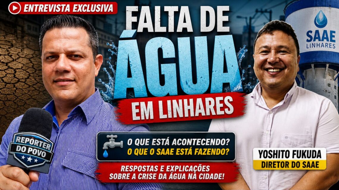 População cobra respostas e diretor do SAAE de Linhares esclarece falta d’água e investimentos no município